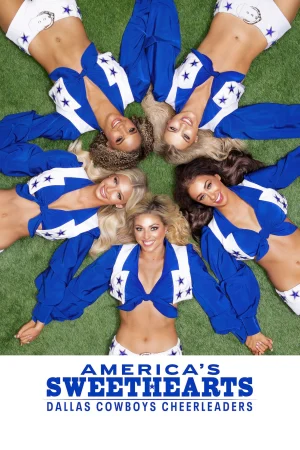 AMERICA’S SWEETHEARTS: Đội Cổ Vũ Dallas Cowboys - AMERICA'S SWEETHEARTS: Dallas Cowboys Cheerleaders (2024)