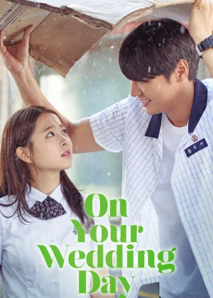 Ngày Em Đẹp Nhất - On Your Wedding Day (2018)