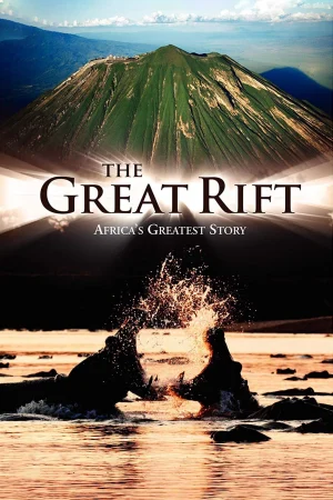 The Great Rift: Africa’s Wild Heart - The Great Rift: Africa's Wild Heart (2010)